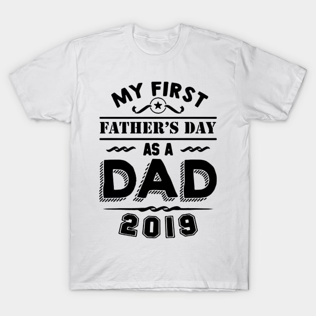 my first fathers day s a dad T-Shirt by hanespace